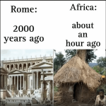 rome-2000-years-ago-vs-africa-an-hour-ago-a-racist-meme-or-v0-kyh8uz2xlr2f1.png
